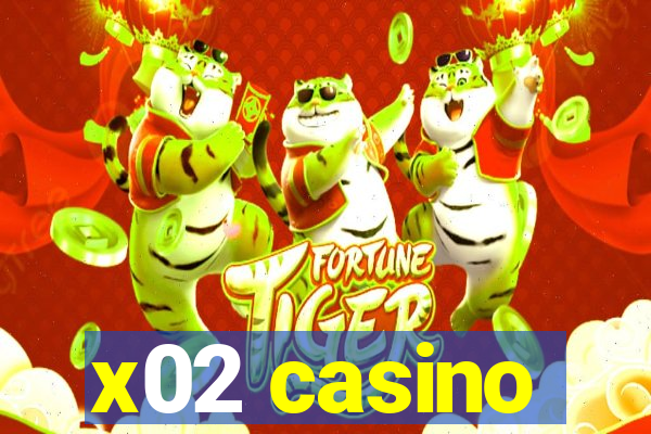 x02 casino